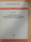 Szigeti Katalin - Az exportorientált gazdaságpolitika és a gazdasági mechanizmus ellentmondásai [antikvár]
