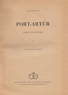 Sztyepanov, Alekszandr - Port-Artúr I-II. (egybekötve) [antikvár]