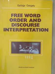 Gergely György - Free Word Order and Discourse Interpretation [antikvár]