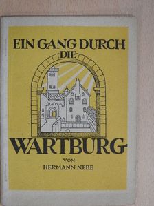 Hermann Nebe - Ein gang Durch die Wartburg [antikvár]