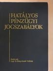 Dr. Bíró Imre - Hatályos pénzügyi jogszabályok I. [antikvár]