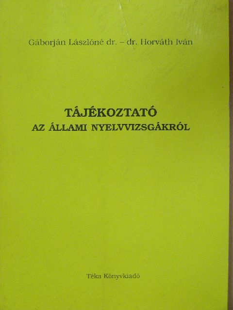 Dr. Gáborján Lászlóné - Tájékoztató az állami nyelvvizsgákról [antikvár]