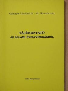 Dr. Gáborján Lászlóné - Tájékoztató az állami nyelvvizsgákról [antikvár]