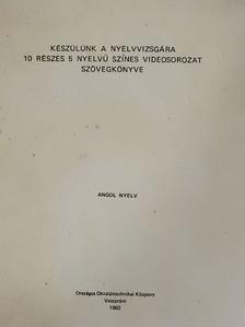 Készülünk a nyelvvizsgára 10 részes 5 nyelvű színes videosorozat szövegkönyve - Angol nyelv [antikvár]