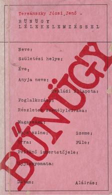 TERSÁNSZKY JÓZSI JENŐ - Bűnügy lélekelemzéssel [antikvár]