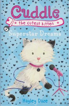 Hayley Daze - Cuddle the Cutest Kitten: Superstar Dreams [antikvár]