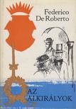 Roberto, Federico de - Az alkirályok [antikvár]
