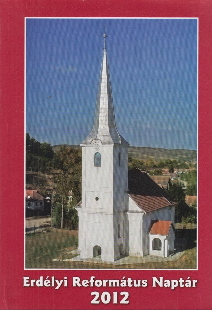 Tonk Istvánné (szerk.) - Erdélyi Református Naptár 2012. évre [antikvár]