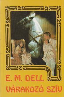 Dell, E. M. - Várakozó szív [antikvár]