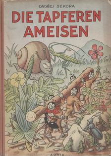 SEKORA, ONDREJ - Die tapferen Ameisen [antikvár]