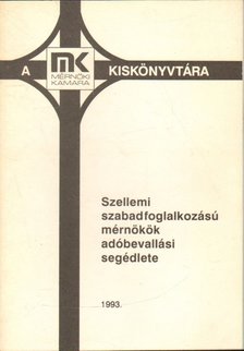 Szellemi szabadfoglalkozású mérnökök adóbevallási segédlete 1993 [antikvár]