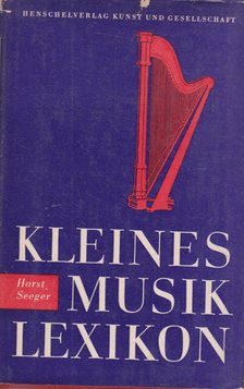 SEEGER, HORST - Kleines Musik Lexikon [antikvár]