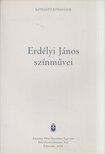 Erdélyi János, Váradi Eszter - Erdélyi János színművei [antikvár]