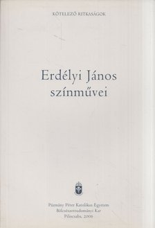 Erdélyi János, Váradi Eszter - Erdélyi János színművei [antikvár]
