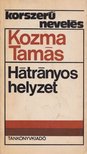 KOZMA TAMÁS - Hátrányos helyzet [antikvár]