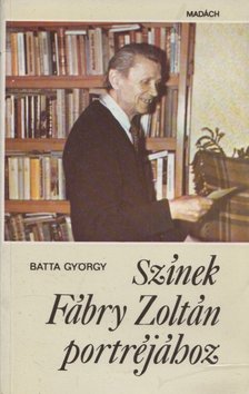 Batta György - Színek Fábry Zoltán portréjához [antikvár]