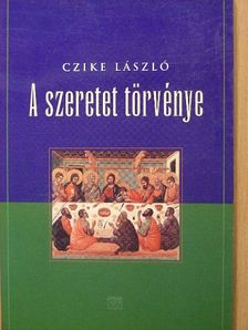 Czike László - A szeretet törvénye [antikvár]