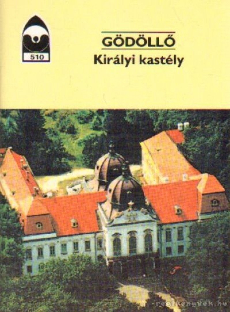 Dercsényi Balázs - Gödöllő - Királyi kastély [antikvár]