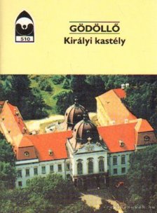 Dercsényi Balázs - Gödöllő - Királyi kastély [antikvár]