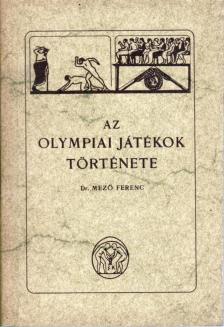 Mező Ferenc - Az olympiai játékok története [antikvár]