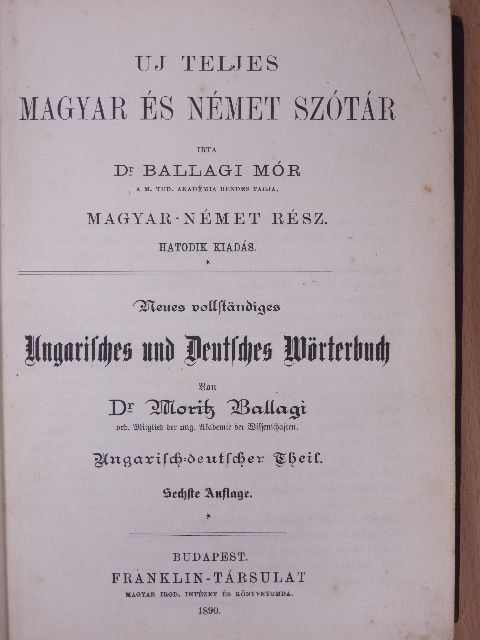 Dr. Ballagi Mór - Uj teljes magyar és német szótár/Uj teljes német és magyar szótár [antikvár]