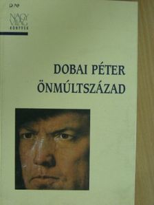 Dobai Péter - Önmúltszázad [antikvár]