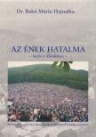 Dr. Bakó Mária Hajnalka - Az ének hatalma [antikvár]