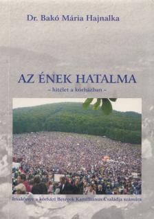 Dr. Bakó Mária Hajnalka - Az ének hatalma [antikvár]