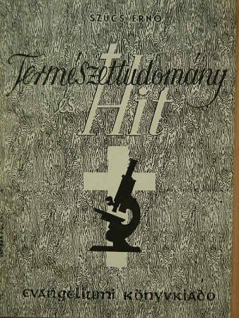 Szűcs Ernő - Természettudomány és hit [antikvár]