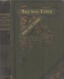 Heimburg, Wilhelmine - Aus dem Leben meiner alten Freundin [antikvár]
