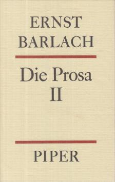Ernst Barlach - Die Prosa II. [antikvár]