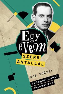Prieger Zsolt (szerk.) - Egy évem Szerb Antallal [eKönyv: epub, mobi]