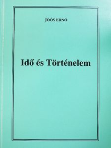 Joós Ernő - Idő és Történelem [antikvár]