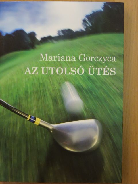 Mariana Gorczyca - Az utolsó ütés [antikvár]