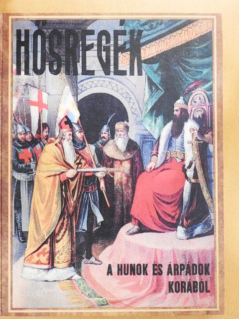 Hősregék a hunok és Árpádok korából [antikvár]