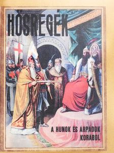 Hősregék a hunok és Árpádok korából [antikvár]