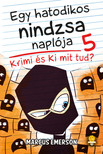Marcus Emerson - Egy hatodikos nindzsa naplója 5. Krimi és Ki mit tud? [szépséghibás]