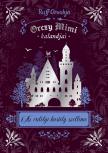 Ruff Orsolya - Orczy Mimi kalandjai - Az erdélyi kastély szelleme