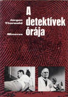 Thorwald, Jürgen - A detektívek órája [antikvár]