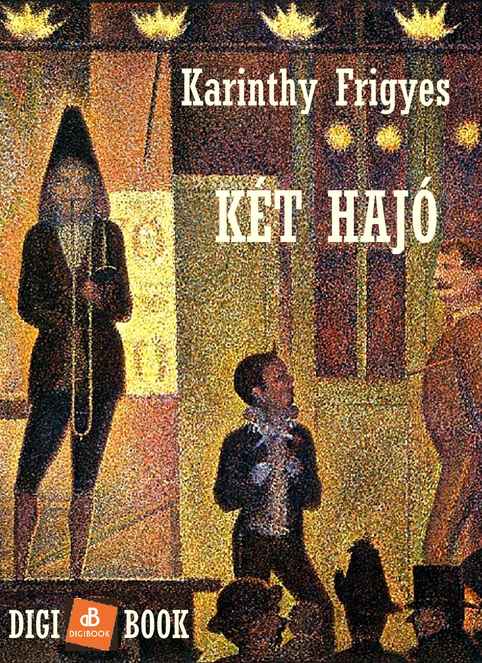 Karinthy Frigyes - Két hajó [eKönyv: epub, mobi]