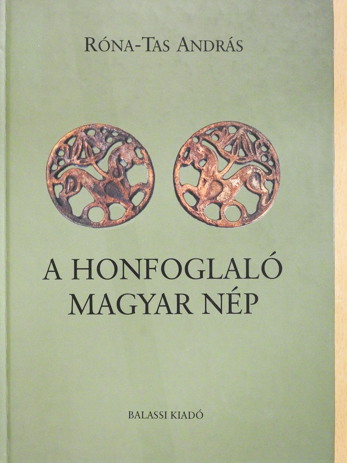 Róna-Tas András - A honfoglaló magyar nép (dedikált példány) [antikvár]