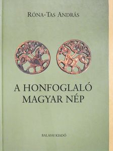 Róna-Tas András - A honfoglaló magyar nép (dedikált példány) [antikvár]