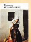 Alice Gáborján - Costumes paysans hongrois [antikvár]