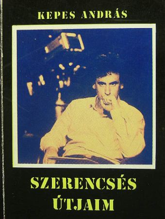 Kepes András - Szerencsés útjaim [antikvár]