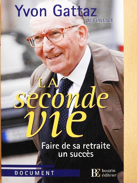 Yvon Gattaz - La Seconde Vie [antikvár]