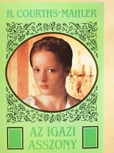 Hedwig Courths-Mahler - Az igazi asszony [antikvár]