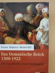 Bernd Rill - Das Osmanische Reich 1300-1922 [antikvár]