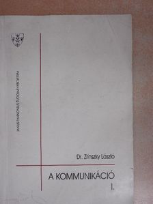 Dr. Zrinszky László - A kommunikáció I. [antikvár]