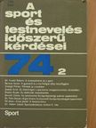 Berczik Zoltán - A sport és testnevelés időszerű kérdései 1974/2. [antikvár]