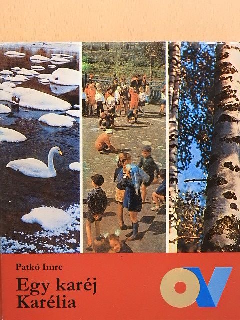 Patkó Imre - Egy karéj Karélia [antikvár]
